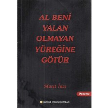 Al Beni Yalan Olmayan Yüreğine Götür - Murat Ince