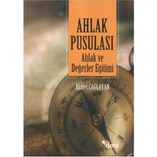 Ahlak Pusulası Ahlak ve Değerler Eğitimi - Ahmet Çağlayan