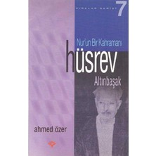 Nur'un Bir Kahramanı Hüsrev Altınbaşak