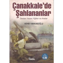 Çanakkale'de Şahlananlar - Vehbi Vakkasoğlu - Imzalı -