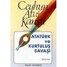 Atatürk ve Kurtuluş Savaşı - Ceyhun Atuf Kansu