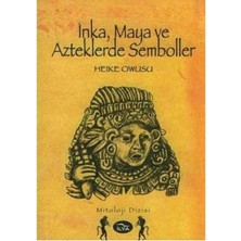 Inka Maya ve Azteklerde Semboller - Heike Owusu (1.baskı)