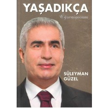Yaşadıkça Öğreniyorum - Süleyman Güzel (1.baskı)