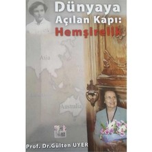 Dünyaya Açılan Kapı Hemşirelik - Gülten Uyer