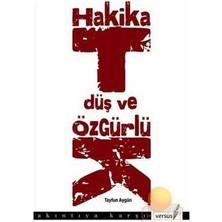 Hakikat, Düş ve Özgürlük