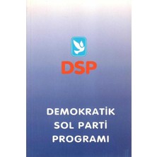 Demokratik Sol Parti Programı - Değişen Dünya ve Türkiye - Dsp'nin Güncelleşen Programı