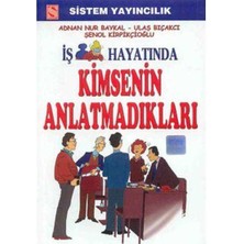 Iş Hayatında Kimsenin Anlatmadıkları