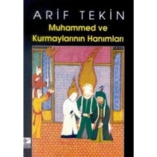 Muhammed ve Kurmaylarının Hanımları - Arif Tekin (1.baskı)