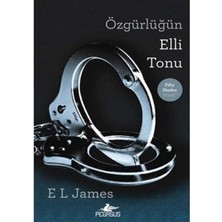 Özgürlüğün Elli Tonu - E. L. James (1.baskı)