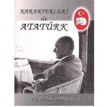 Karakterleri Ile Atatürk - Fuat Odabaşıoğlu