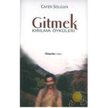 Gitmek Kırılma Öyküleri