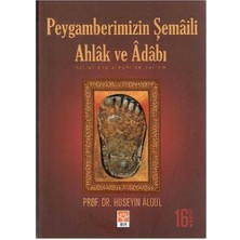 Peygamberimizin Şemaili, Ahlak ve Adabı - Hüseyin Algül