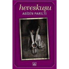 Heveskuşu - Abidin Parıltı (1.baskı)