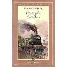 Demiryolu Çocukları - Edith Nesbit