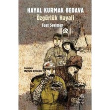 Hayal Kurmak Bedava Özgürlük Hayali - Fuat Sevimay (1.baskı)