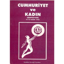 Cumhuriyet ve Kadın (Sempozyum) 6-7-8 Kasım 1998 (1.baskı)