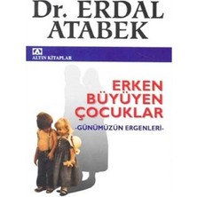 Erken Büyüyen Çocuklar Günümüzün Ergenleri - Erdal Atabek (1.baskı)