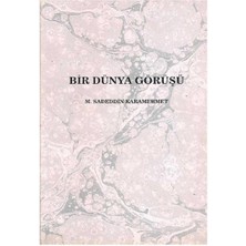 Bir Dünya Görüşü - Sadeddin Karamehmet