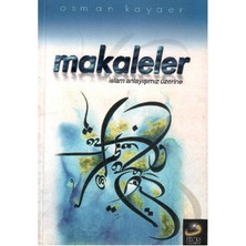Makaleler Islam Anlayışımız Üzerine - Osman Kayaer (Imzalı ve Ithaflı) (1.baskı)