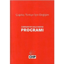 Cumhuriyet Halk Partisi Programı - Çağdaş Türkiye Için Değişim (Mustafa Çetinkaya Ilçe Başkanı Imzalı ve Ithaflı)