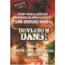 Devlerin Dansı - Kuzey Irak'ta Kürtler Bağımsızlıklarını Ilan Etti Türk Ordusu Irak'ta - Mustafa Çay