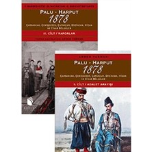 Palu-Harput 1878 - Carsancak, Cemisgezek, Capakcur, Erzincan, Hizan ve Civar Bolgeler / Vol. I : Adalet Arayisi, Vol Iı : Raporlar (1.baskı)(1 ve 2 Cilt Takım