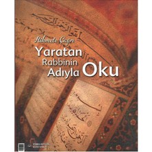 Hikmete Çağrı Yaratan Rabbinin Adıyla Oku
