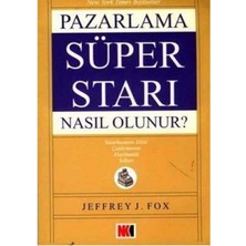 Pazarlama Süper Starı Nasıl Olunur?; Yazarkasanın Zilini Çaldırmanın Bilinmedik Yolları - Jeffrey J. Fox (1.baskı)