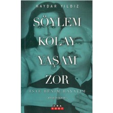 Söylem Kolay Yaşam Zor Işte Benim Hayatım Otobiyografi - Haydar Yıldız (1.baskı) (Imzalı)