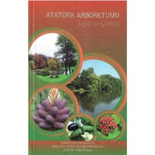 Atatürk Arboretumu Ağaç ve Çalıları - Selma Şengönül - Hatice Yılmaz
