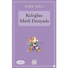 Keloğlan Sihirli Dünyada 100 Temel Eser - Öner Yağcı