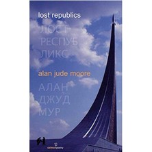 Lost Republics -  Alan Jude Moore (Imzalı ve Ithaflı)