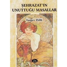 Şehrazat'ın Unuttuğu Masallar - Ismet Işık