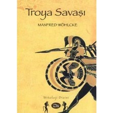 Troya Savaşı - Manfred Wöhlcke (1.baskı)