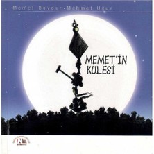 Memet'in Kulesi -Mehmet Baydur - Mehmet Uğur (1.baskı)