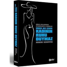 Erkek Acı Çeker Kadının Ruhu Duymaz