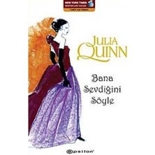 Bana Sevdiğini Söyle - Julia Quinn (1.baskı)