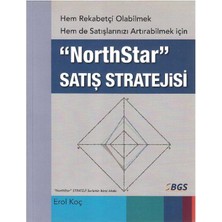 Northstar Strateji Satış Stratejisi Hem Rekabetçi Olabilmek Hem De Satışlarınızı Artırabilmek Için - Erol Koç (Imzalı ve Ithaflı 1.baskı)