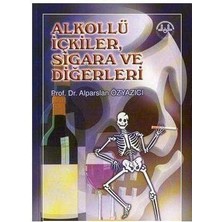 Alkollü Içkiler, Sigara ve Diğerleri - Alparslan Özyazıcı