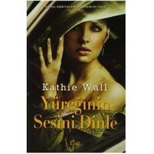 Yüreğinin Sesini Dinle - Kathie Wall