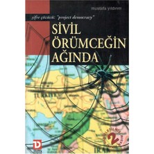 Sivil Örümceğin Ağında (Şifre Çözücü: "project Democracy") - Mustafa Yıldırım