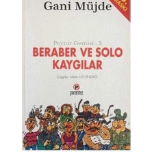 Peynir Gemisi - 3 Beraber ve Solo Kaygılar  - Gani Müjde