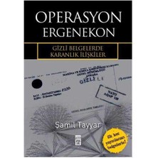 Operasyon Ergenekon - Gizli Belgelerde Karanlık Ilişkiler-Şamil Tayyar