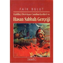 Eşitlikçi Dervişan Cumhuriyetleri ve Hasan Sabbah Gerçeği: Islam’da Özgürlük Arayışı - 3 - Faik Bulut