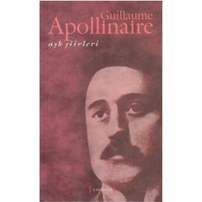 Aşk Şiirleri - Guillaume Apollinaire (1.baskı)