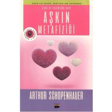 Aşkın Metafiziği - Arthur Schopenhauer