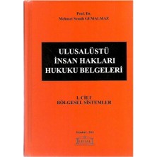 Ulusalüstü Insan Hakları Hukuku Belgeleri 1. Cilt: Bölgesel Sistemler (Ciltli-Orta Boy)-Mehmet Semih Gemalmaz
