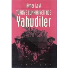 Türkiye Cumhuriyeti’nde Yahudiler Hukuki ve Siyasi Durumları - Avner Levi (1.baskı)