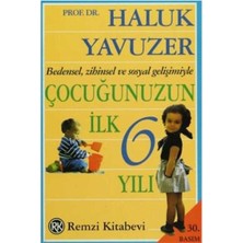 Çocuğunuzun Ilk 6 Yılı Bedensel Zihinsel ve Sosyal Gelişimiyle - Halûk Yavuzer