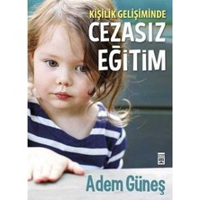 Cezasız Eğitim Kişilik Gelişiminde - Adem Güneş